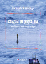 Canzoni in (ri)salita. Involontaria multiforme silloge